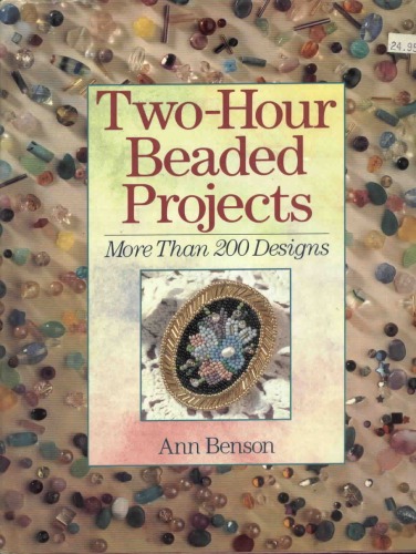 Two-Hour Beaded Projects: More Than 200 Designs