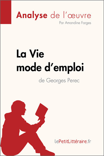 La Vie mode d'emploi de Georges Perec (Analyse de l'oeuvre): Comprendre la littérature avec lePetitLittéraire.fr