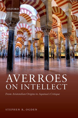 Averroes on Intellect : From Aristotelian Origins to Aquinas' Critique