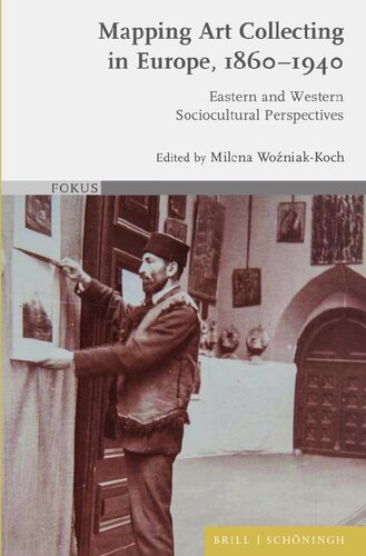 Mapping Art Collecting in Europe, 1860-1940 (Fokus, 10)