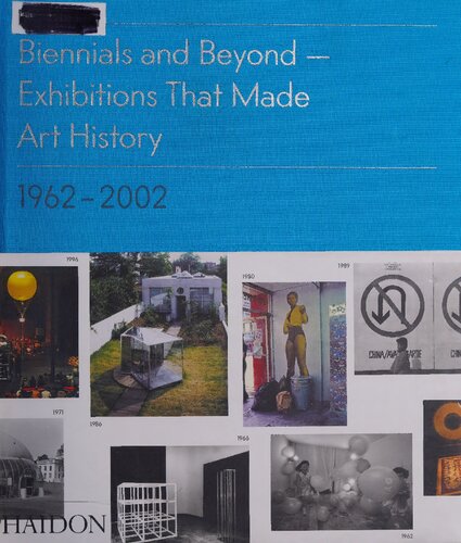 Biennials and Beyond: Exhibitions that Made Art History: 1962-2002 (Salon to Biennial)