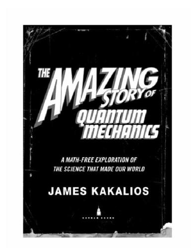 The Amazing Story of Quantum Mechanics: A Math-Free Exploration of the Science that Made Our World