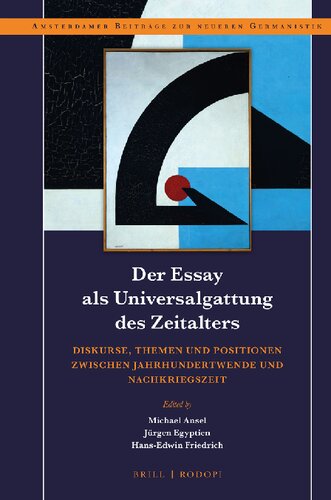 Der Essay als Universalgattung des Zeitalters::  Diskurse, Themen und Positionen zwischen Jahrhundertwende und Nachkriegszeit