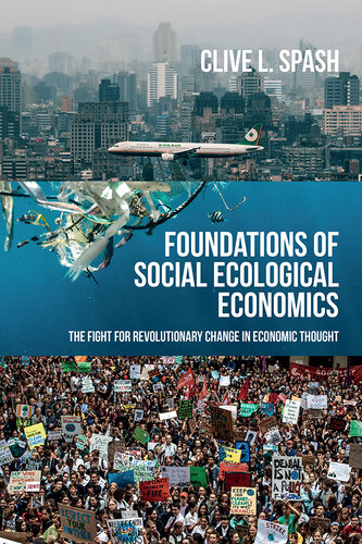 Foundations of social ecological economics: The fight for revolutionary change in economic thought