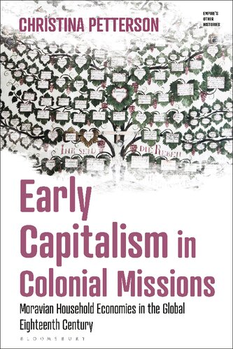 Early Capitalism in Colonial Missions: Moravian Household Economies in the Global Eighteenth Century (Empire’s Other Histories)