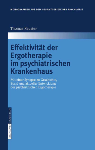 Effektivitat der Ergotherapie im psychiatrischen Krankenhaus - Monographien aus dem Gesamtgebiet der Psychiatrie