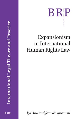 Expansionism in International Human Rights Law (Brill Research Perspectives in International Legal Theory and Practice)