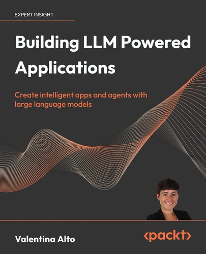 Building LLM Apps: Create Intelligent Apps and Agents with Large Language Models