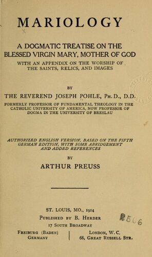 Mariology: A Dogmatic Treatise on the Blessed Virgin Mary, Mother of God: With an Appendix on the Worship of the Saints, Relics, and Images