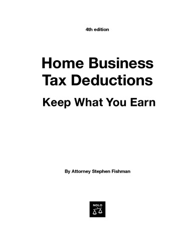 Home Business Tax Deductions: Keep What You Earn 4th Edition