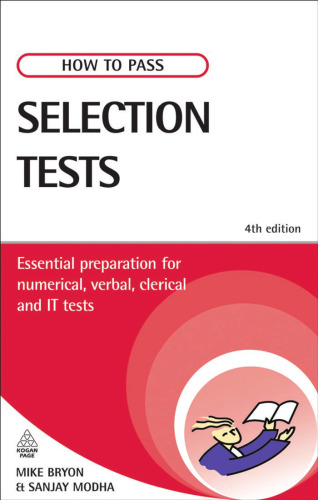 How to Pass Selection Tests: Essential Preparation for Numerical, Verbal, Clerical and IT Tests, Fourth Edition