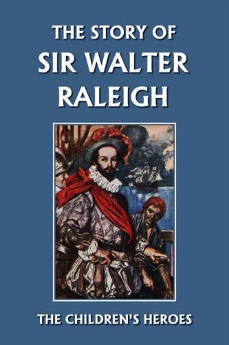 The Story of Sir Walter Raleigh (The Children's Heroes Series)