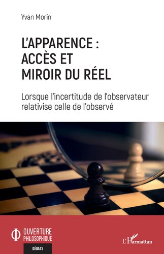 L'apparence: accès et miroir du réel : lorsque l'incertitude de l'observateur relativise celle de l'observé