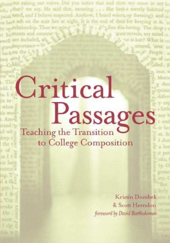 Critical Passages: Teaching the Transition to College Composition ()