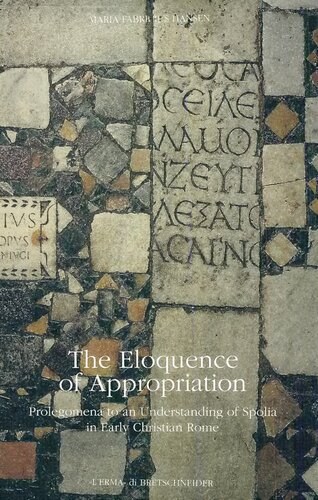 The eloquence of appropriation: prolegomena to an understanding of Spolia in early Christian Rome