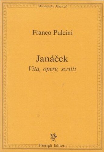 Janácek. Vita, opere, scritti