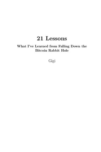 21 Lessons: What I've Learned From Falling Down the Bitcoin Rabbit Hole (Version 0.3.12)