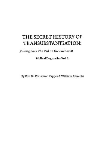 The Secret History of Transubstantiation: Pulling Back the Veil on the Eucharist