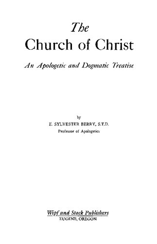 The Church of Christ: An Apologetic and Dogmatic Treatise