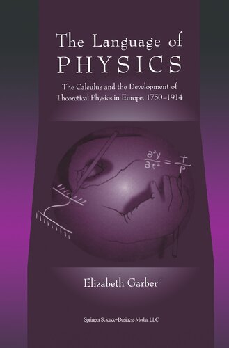 The Language of Physics: The Calculus and the Development of Theoretical Physics in Europe, 1750–1914