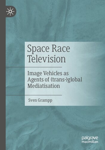 Space Race Television: Image Vehicles as Agents of (trans-)global Mediatisation