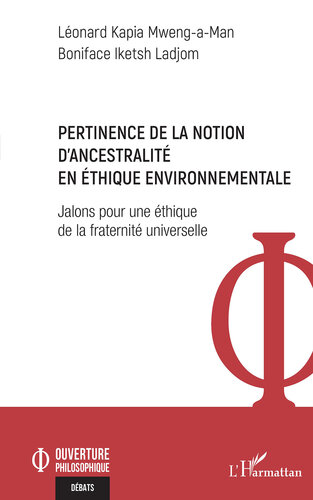 Pertinence de la notion d'ancestralité en éthique environnementale: Jalons pour une éthique de la fraternité universelle