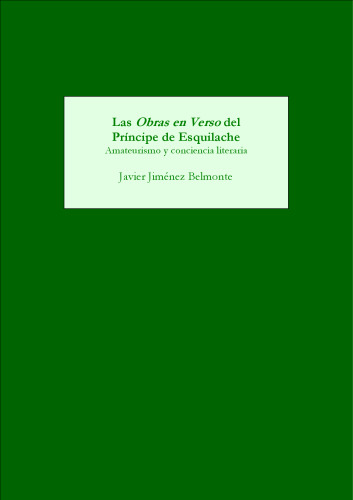 Las Obras en Verso del Principe de Esquilache: Amateurismo y conciencia literaria (Monografias A)