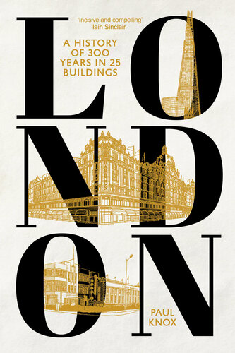 London: A History of 300 Years in 25 Buildings