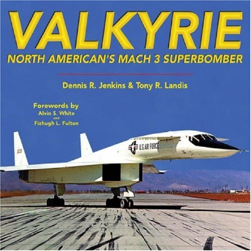 Valkyrie: North American's Mach 3 Superbomber