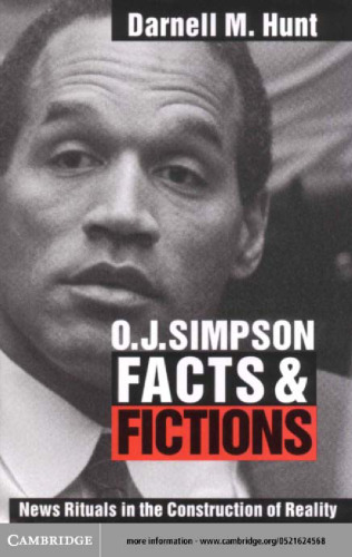 O. J. Simpson Facts and Fictions: News Rituals in the Construction of Reality