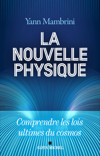 La Nouvelle Physique : Comprendre les lois ultimes du cosmos