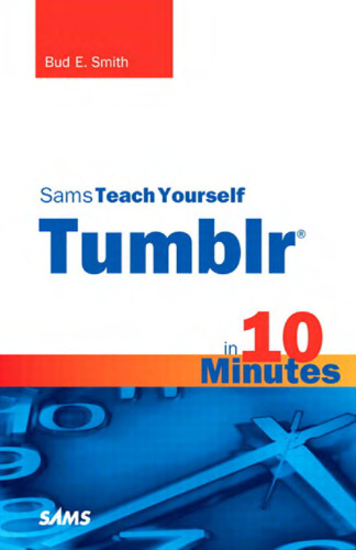 Sams Teach Yourself Tumblr in 10 Minutes (Sams Teach Yourself -- Minutes)