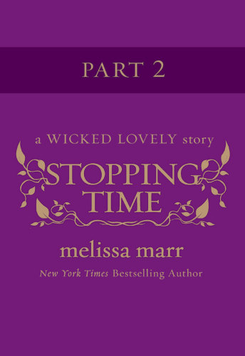 Stopping Time, Part 2: A Wicked Lovely Story