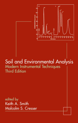 Soil and Environmental Analysis: Modern Instrumental Techniques, Third Edition (Books in Soils, Plants, and the Environment)