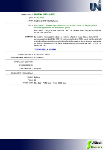 - Progettazione delle strutture di acciaio - Parte 1-6: Regole generali - Regole supplementari per le strutture a guscio / Eurocode 3 - Design of steel structures - Part 1-6: General rules - Supplementary rules for the shell structures