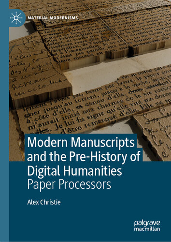 Modern Manuscripts and the Pre-History of Digital Humanities: Paper Processors