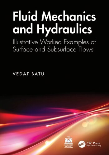 Fluid Mechanics and Hydraulics Illustrative Worked Examples of Surface and Subsurface Flows