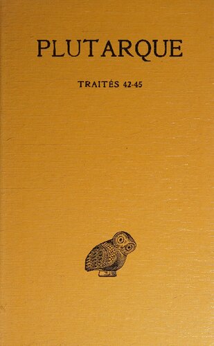 Plutarque: Œuvres morales. Tome VIII: Traités 42-45: Du destin - Le Démon de Socrate - De l'exil - Consolation à sa femme