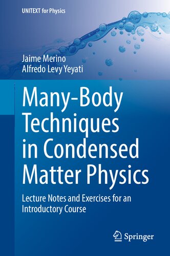 Many-Body Techniques in Condensed Matter Physics : Lecture Notes and Exercises for an Introductory Course