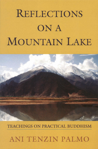 Reflections On A Mountain Lake: Teachings on Practical Buddhism