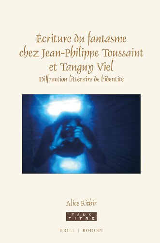 Écriture du fantasme chez Jean-Philippe Toussaint et Tanguy Viel (Faux Titre, 429) (French Edition)