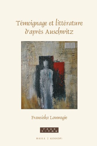 Témoignage et littérature daprès Auschwitz (Faux Titre, 440) (French Edition)