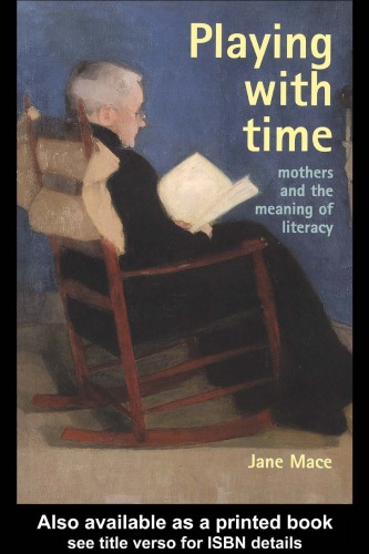 Playing With Time: Mothers And The Meaning Of Literacy (Gender & Society: Feminism Perspectives)