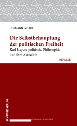 Die Selbstbehauptung der politischen Freiheit: Karl Jaspers’ politische Philosophie und ihre Aktualität