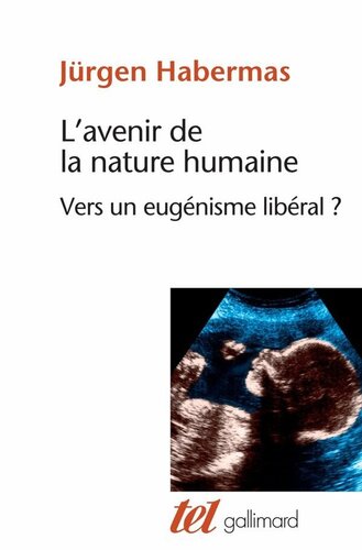 L'avenir de la nature humaine : vers un eugénisme libéral ?