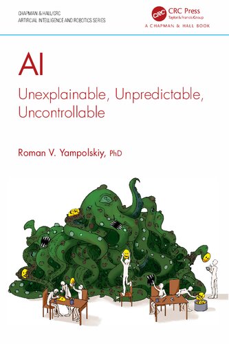 AI: Unexplainable, Unpredictable, Uncontrollable (Chapman & Hall/CRC Artificial Intelligence and Robotics Series)