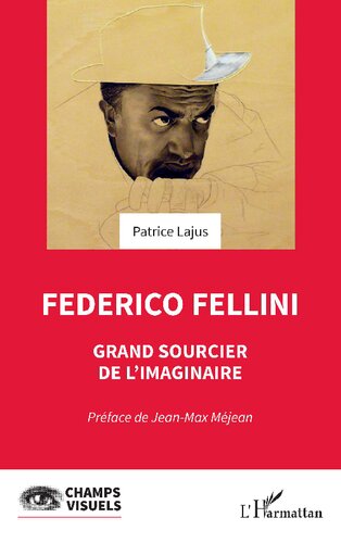 Federico Fellini: Grand sourcier de l'imaginaire