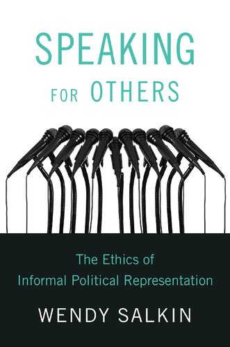 Speaking for Others: The Ethics of Informal Political Representation