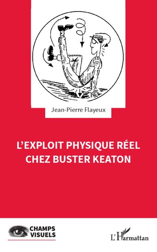 L'exploit physique réel chez Buster Keaton