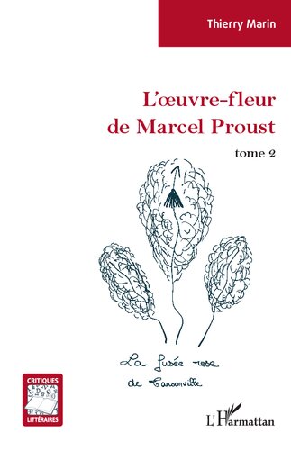 L'oeuvre-fleur de Marcel Proust: tome 2 La fusée rose de Tansonville